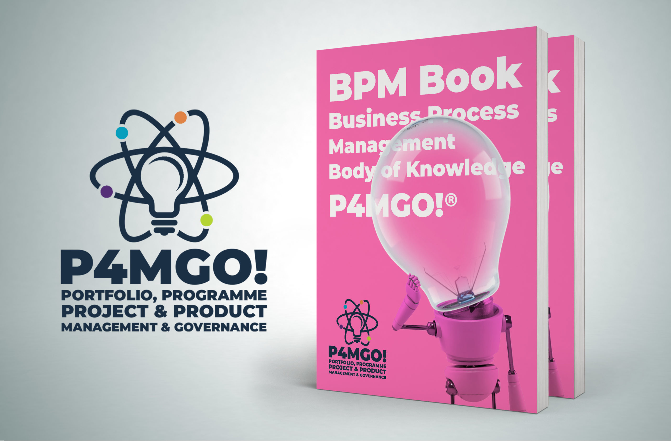 P4MGO!® PMO Business Process Management Body of Knowledge la Base de Conocimientos de Gestión de Procesos de Negocio de P4MGO!® la Metodología Ágil, Dinámica y Elásticas de Gobierno y Gestión de Porfolios, Programas, Proyectos y Productos para el Cambio Organizacional